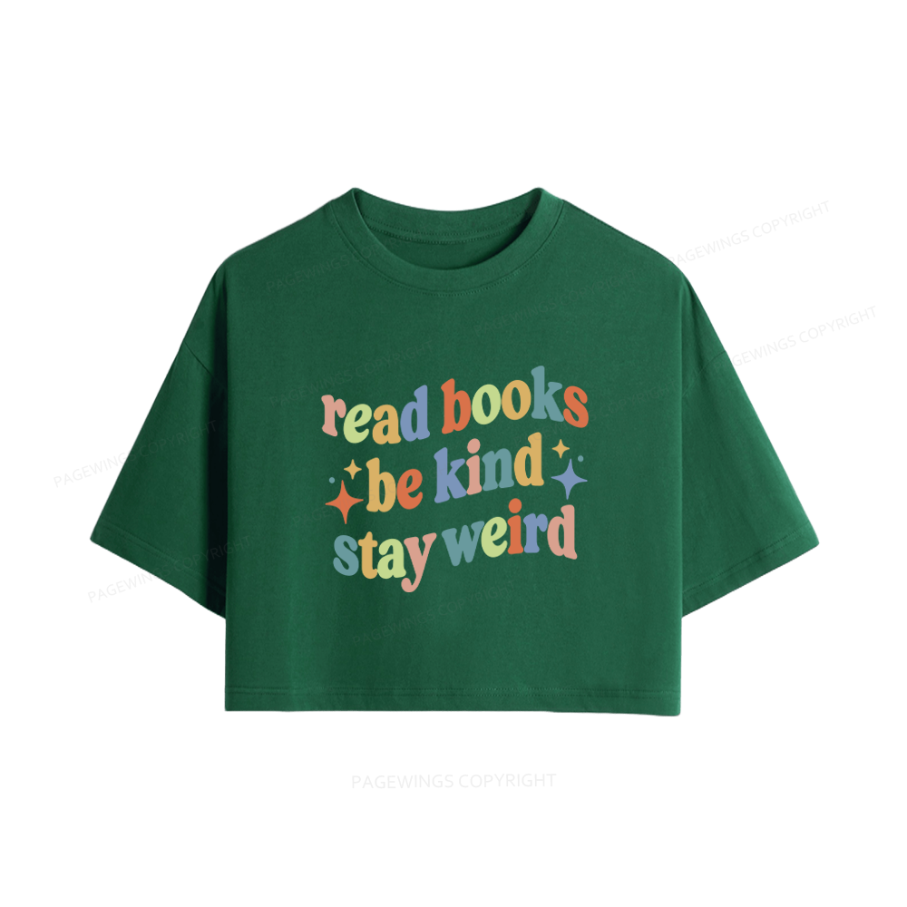 Pagewing Read Books Be Kind Stay Weird Women Crop Tops