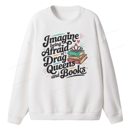 Pagewings Imagine Being Afraid Of Drag Queens And Books Unisex Knit Sweatshirt