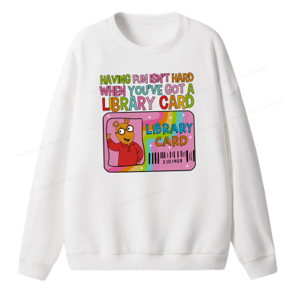 Pagewings Having Fun Isn't Hard When You've Got A Library Card Unisex Knit Sweatshirt