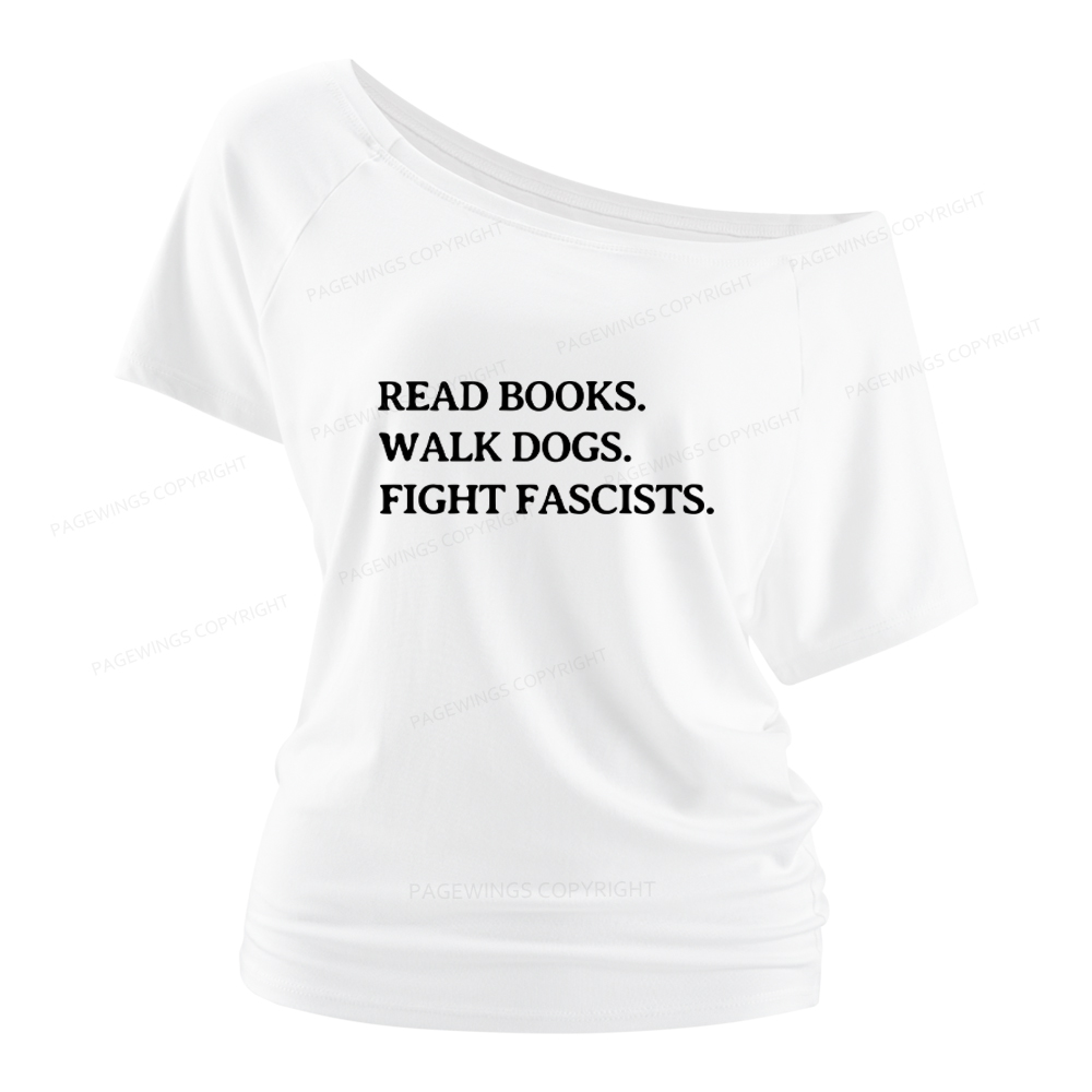 Pagewings Read Books Walk Dogs And Fight Women Off Shoulder T-shirts