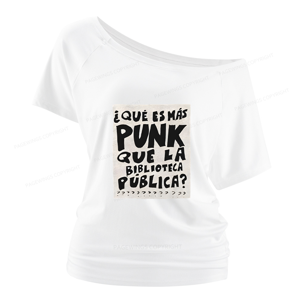 Pagewings What's More Punk Than The Public Library Women Off Shoulder T-shirts