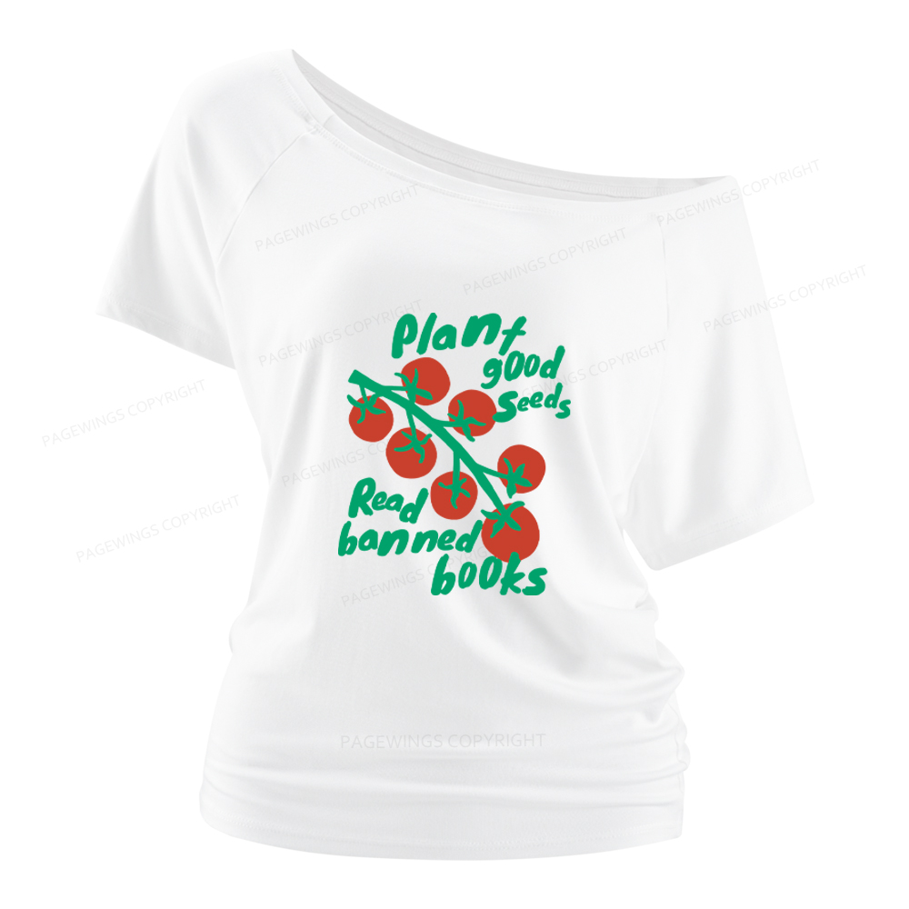 Pagewings Plant Good Seeds Read Banned Books Women Off Shoulder T-shirts