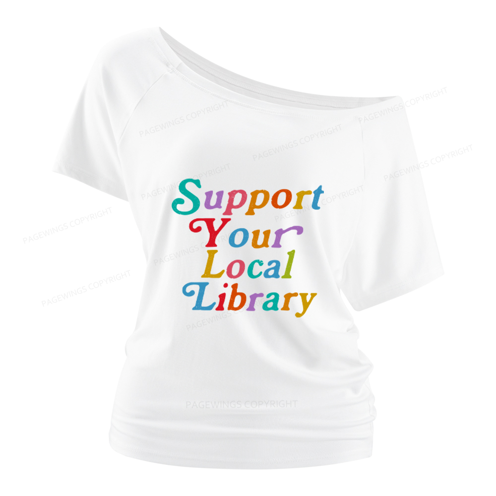 Pagewings Support Your Local Library Women Off Shoulder T-shirts