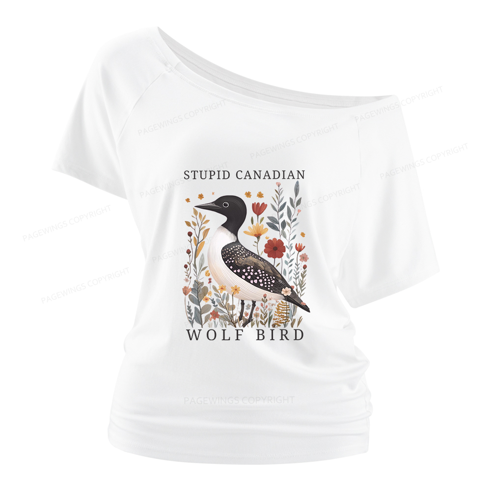 Pagewings Stupid Canadian Wolf Bird Women Off Shoulder T-shirts