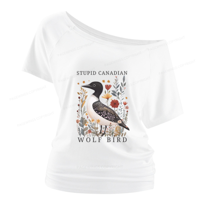 Pagewings Stupid Canadian Wolf Bird Women Off Shoulder T-shirts
