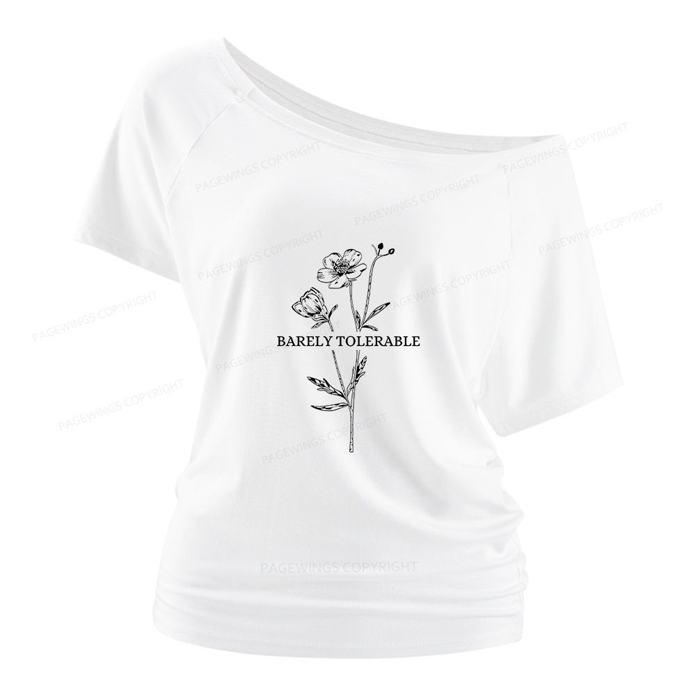 Pagewings Barely Tolerable Women Off Shoulder T-shirts
