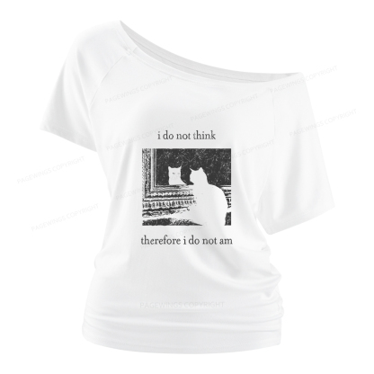 Pagewings I Do Not Think Therefore I Do Not Am Women Off Shoulder T-shirts