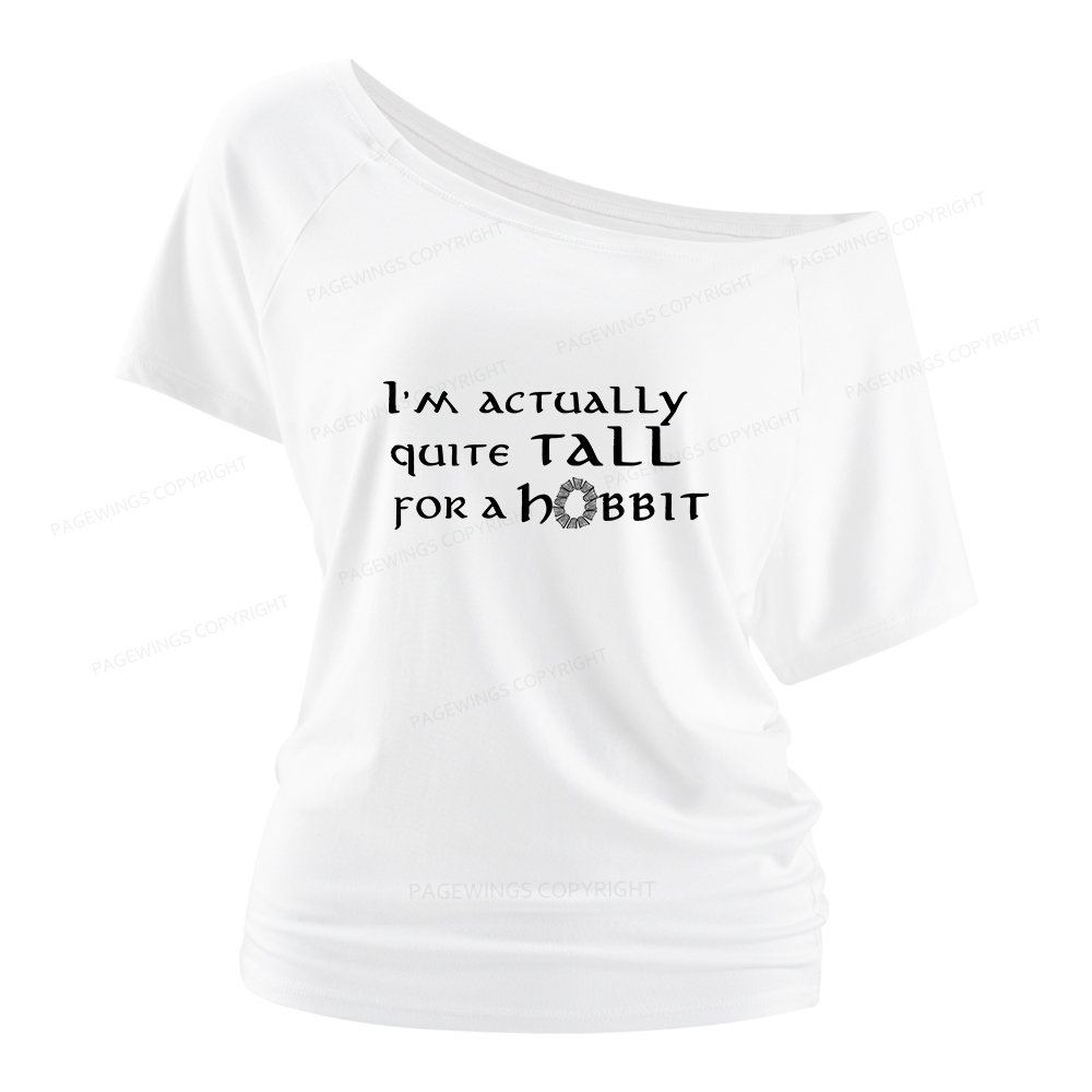 Pagewings I'm Actually Quite Tall Women Off Shoulder T-shirts