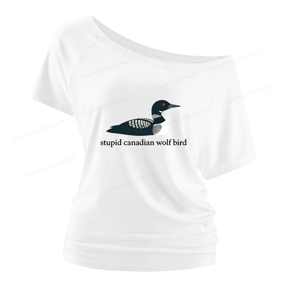 Pagewings Stupid Canadian Wolf Bird Women Off Shoulder T-shirts