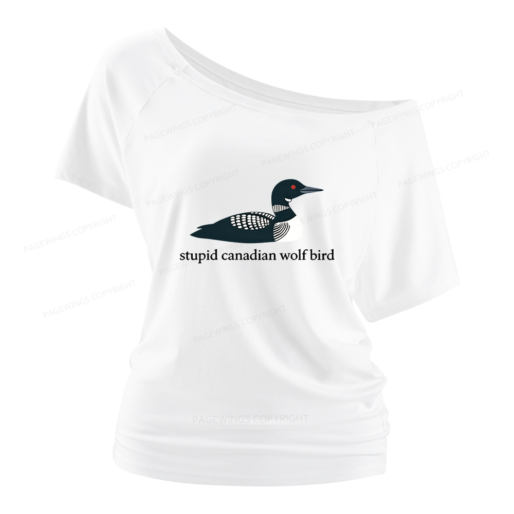 Pagewings Stupid Canadian Wolf Bird Women Off Shoulder T-shirts