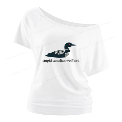 Pagewings Stupid Canadian Wolf Bird Women Off Shoulder T-shirts