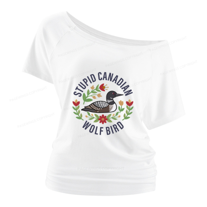 Pagewings Stupid Canadian Wolf Bird Women Off Shoulder T-shirts