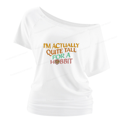 Pagewings I'm Actually Quite Tall Women Off Shoulder T-shirts