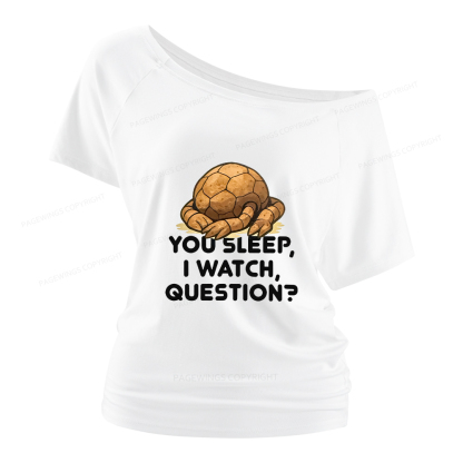 Pagewings You Sleep I Watch Question Women Off Shoulder T-shirts