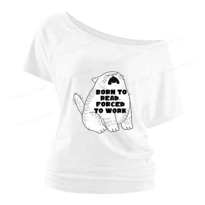 Pagewings Born To Read Forced To Work Women Off Shoulder T-shirts