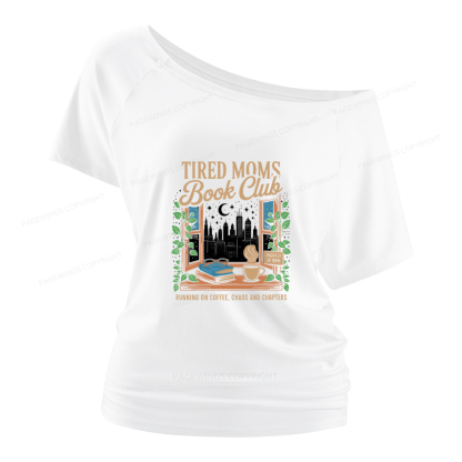 Pagewings Tired Moms Book Club Women Off Shoulder T-shirts