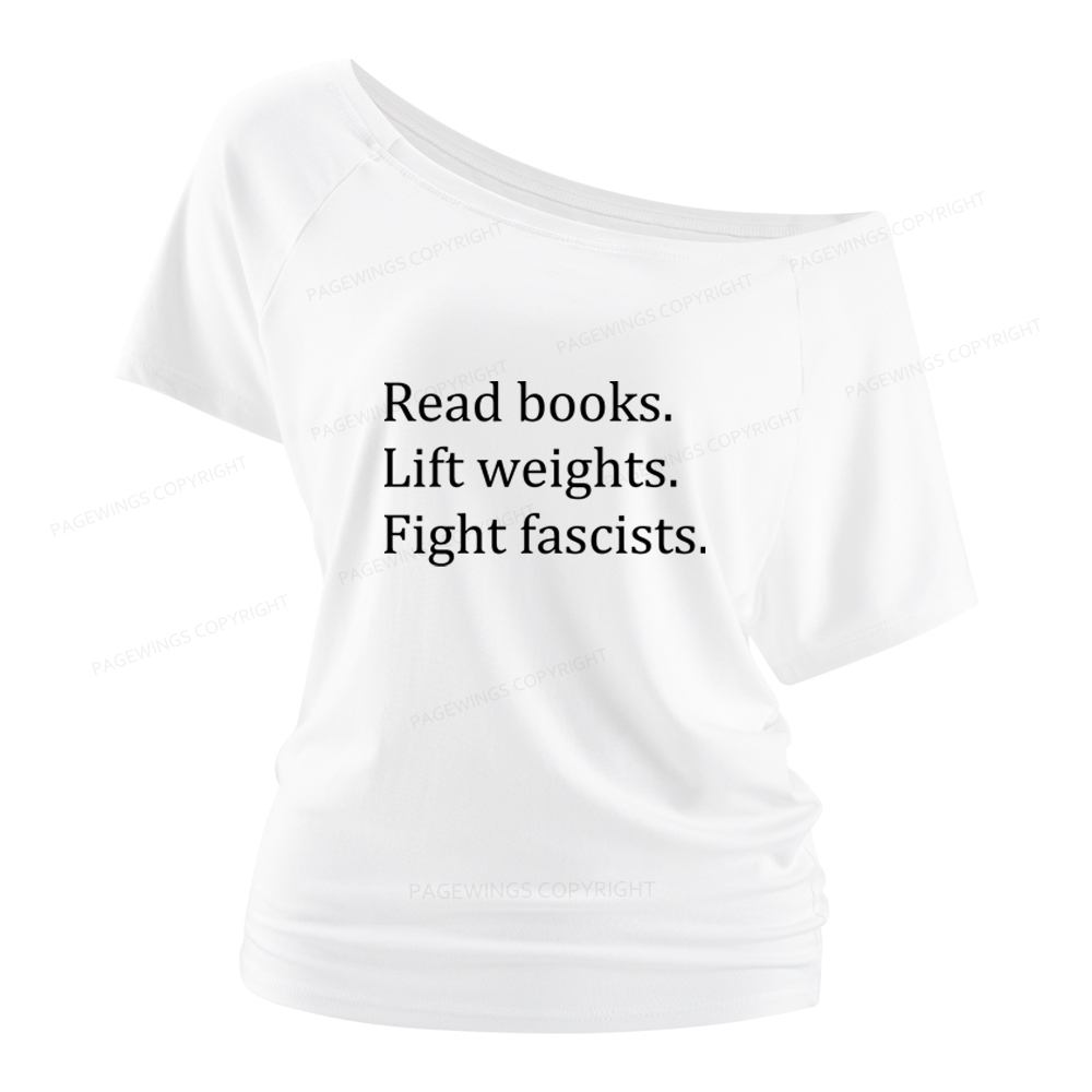 Pagewings Read Books Lift Weights Fight Fascists Women Off Shoulder T-shirts