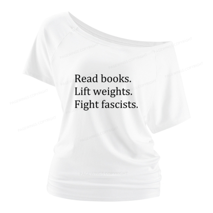 Pagewings Read Books Lift Weights Fight Fascists Women Off Shoulder T-shirts