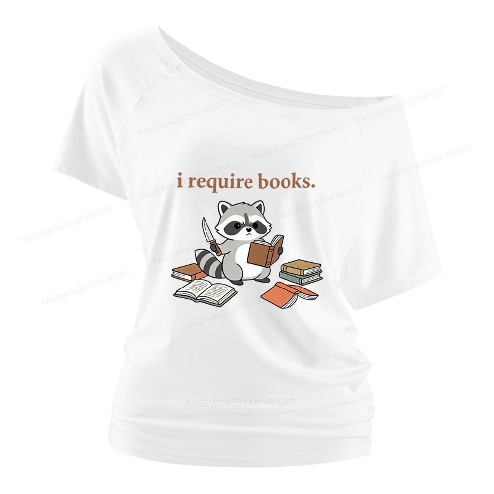 Pagewings I Require Books Women Off Shoulder T-shirts