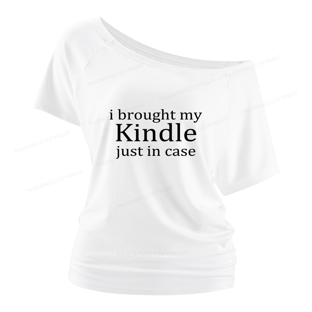 Pagewings I Brought My Kindle Just In Case Women Off Shoulder T-shirts