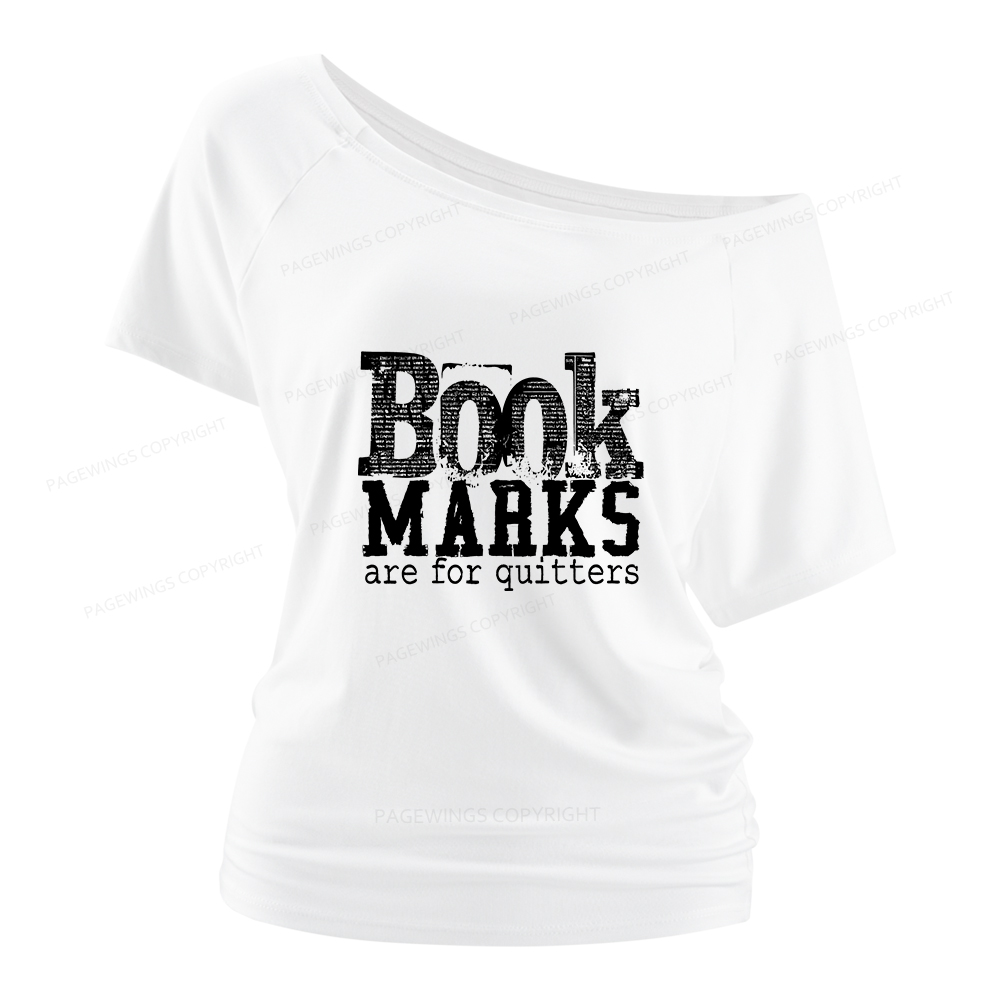 Pagewings Book Marks Are For Quitters Women Off Shoulder T-shirts