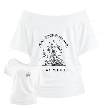 Pagewings Read Books Be Kind Stay Weird Women Off Shoulder T-shirts
