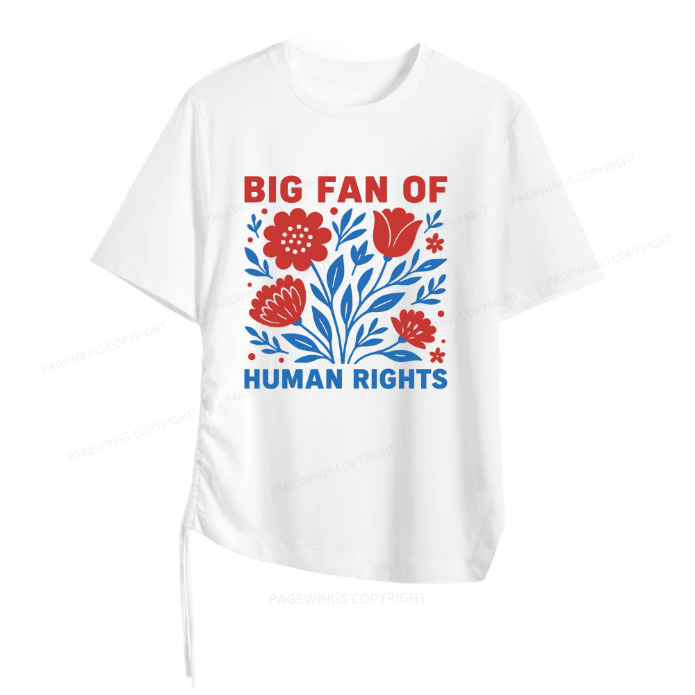 Pagewings Big Fan Of Human Rights Women Asymmetrical Drawstring T-Shirts