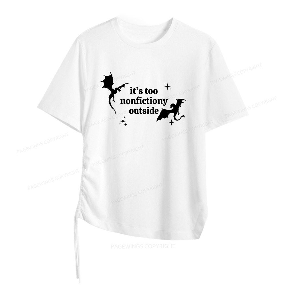 Pagewings Too Nonfictiony Outside Women Asymmetrical Drawstring T-Shirts