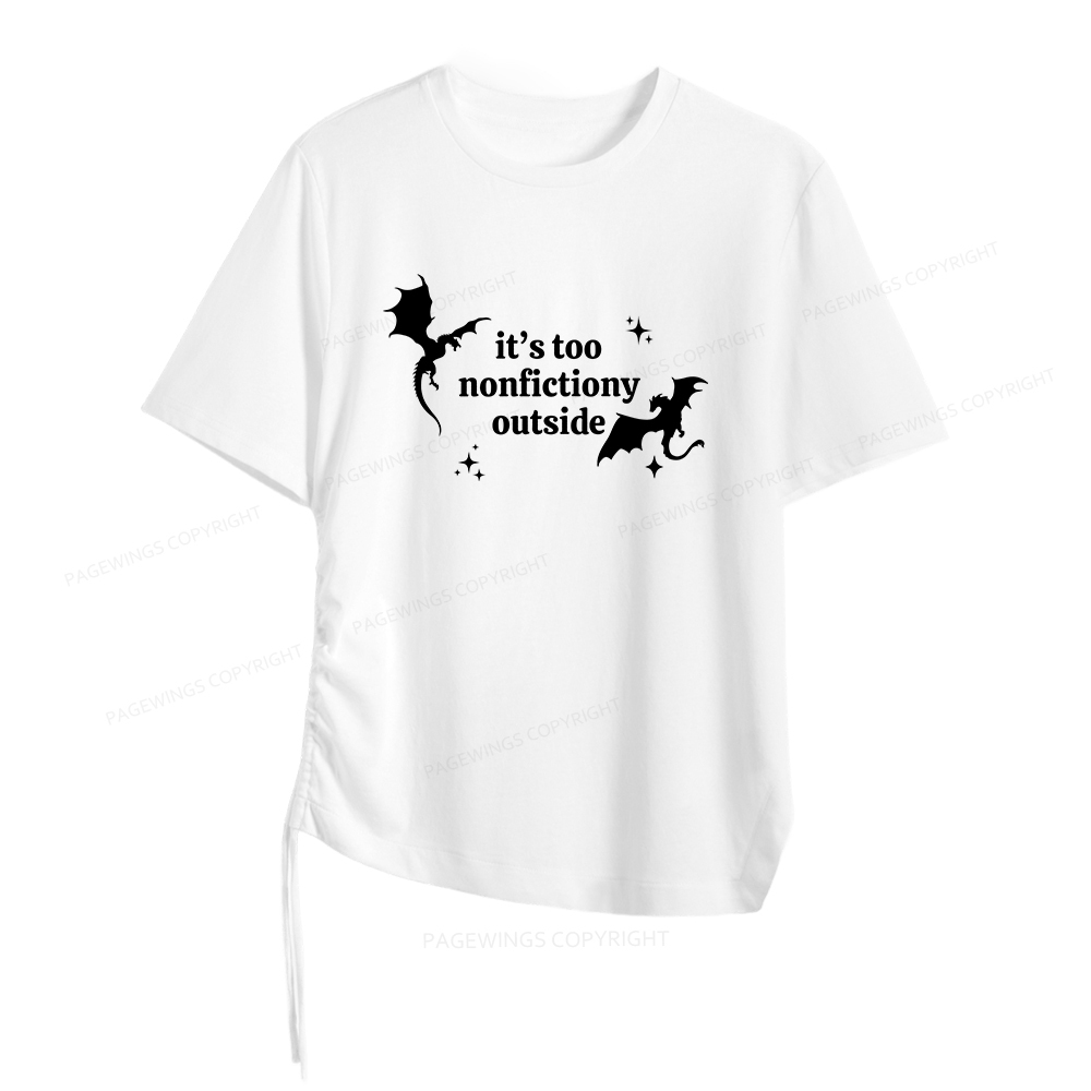 Pagewings Too Nonfictiony Outside Women Asymmetrical Drawstring T-Shirts