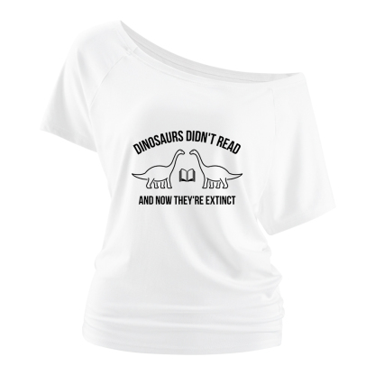 Pagewings Dinosaurs Didn't Read Off Shoulder Top