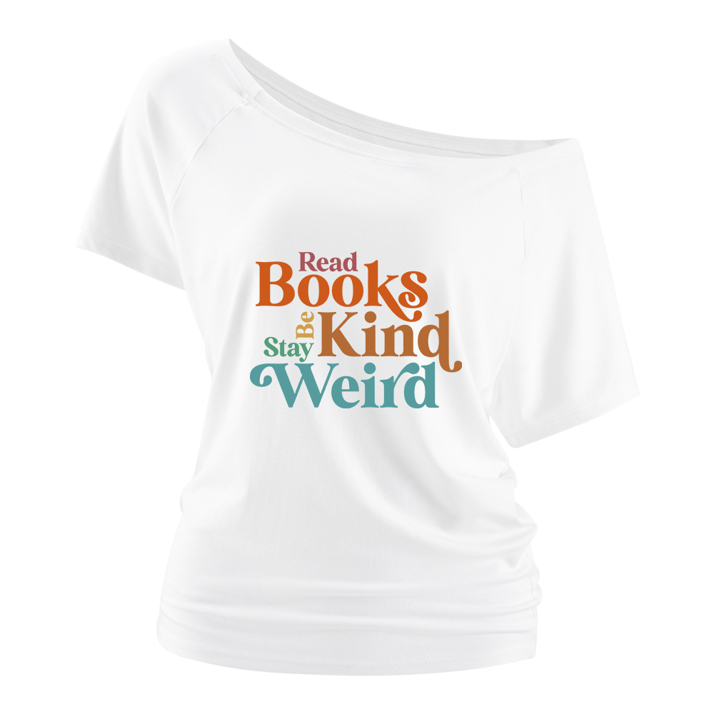 Pagewings Read Books Be Kind Stay Weird Off Shoulder Top