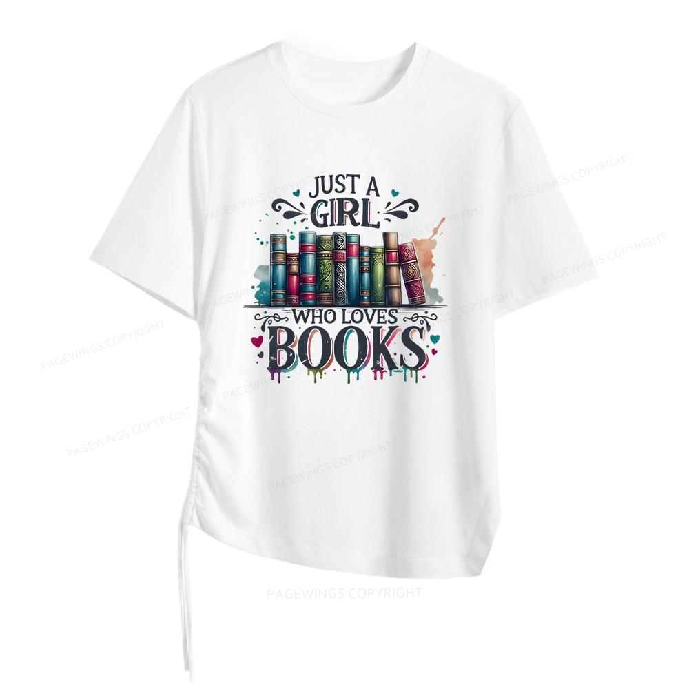 Pagewings Just A Girl Who Loves Books Women Asymmetrical Drawstring T-Shirts