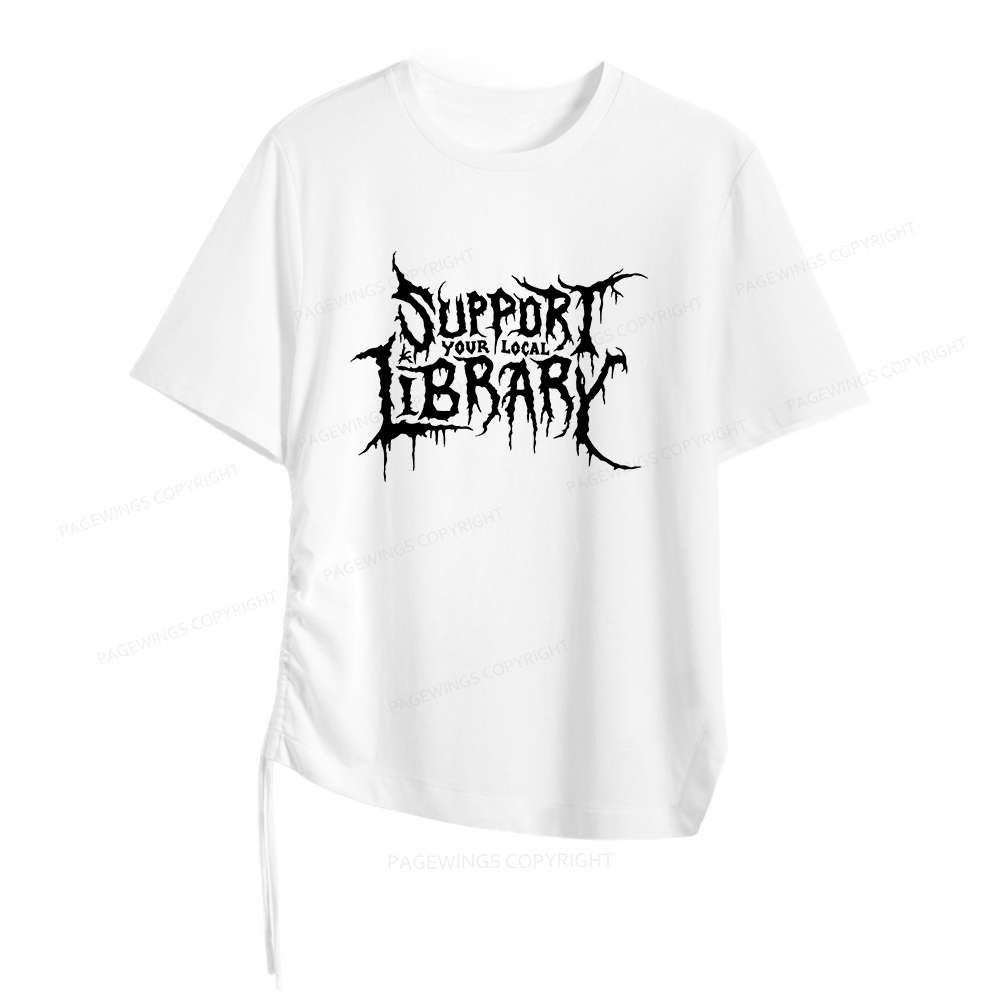 Pagewings Support Your Local Library Women Asymmetrical Drawstring T-Shirts