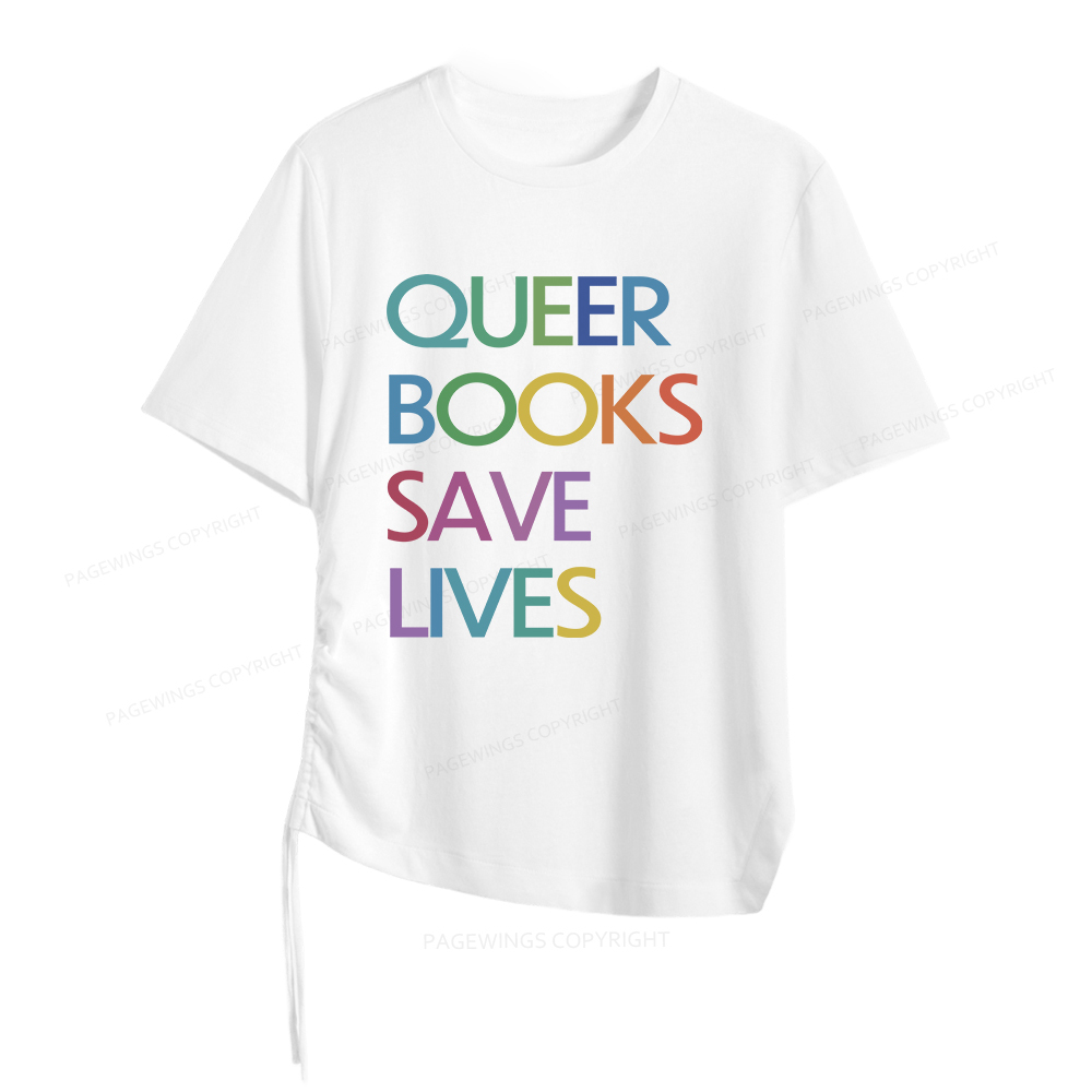 Pagewings Queer Books Save Lives Women Asymmetrical Drawstring T-Shirts