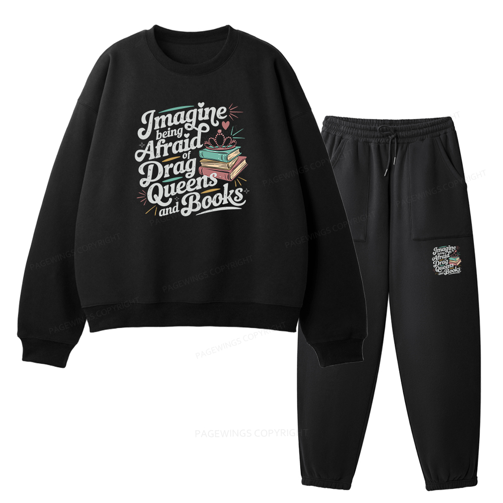 Pagewings Imagine Being Afraid Of Drag Queens And Books Unisex Fleece Sweatshirt Set 