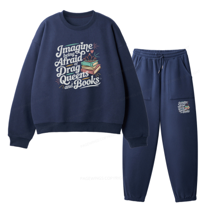 Pagewings Imagine Being Afraid Of Drag Queens And Books Unisex Fleece Sweatshirt Set 