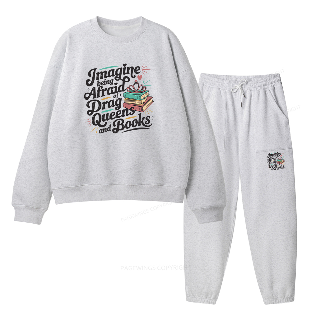 Pagewings Imagine Being Afraid Of Drag Queens And Books Unisex Fleece Sweatshirt Set 