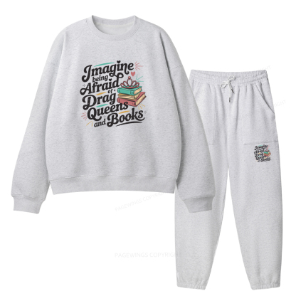 Pagewings Imagine Being Afraid Of Drag Queens And Books Unisex Fleece Sweatshirt Set 