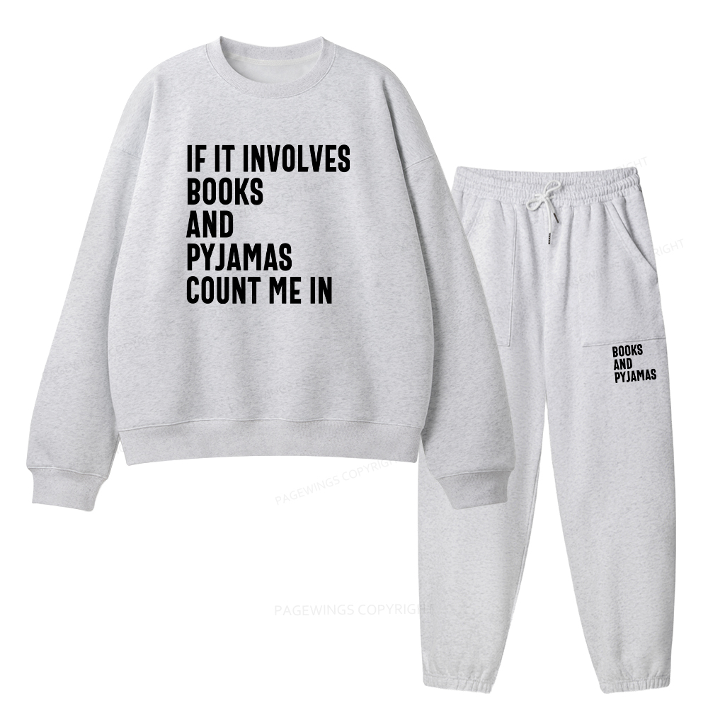 Pagewings If It Involves Books And Pyjamas Count Me Unisex Fleece Sweatshirt Set 