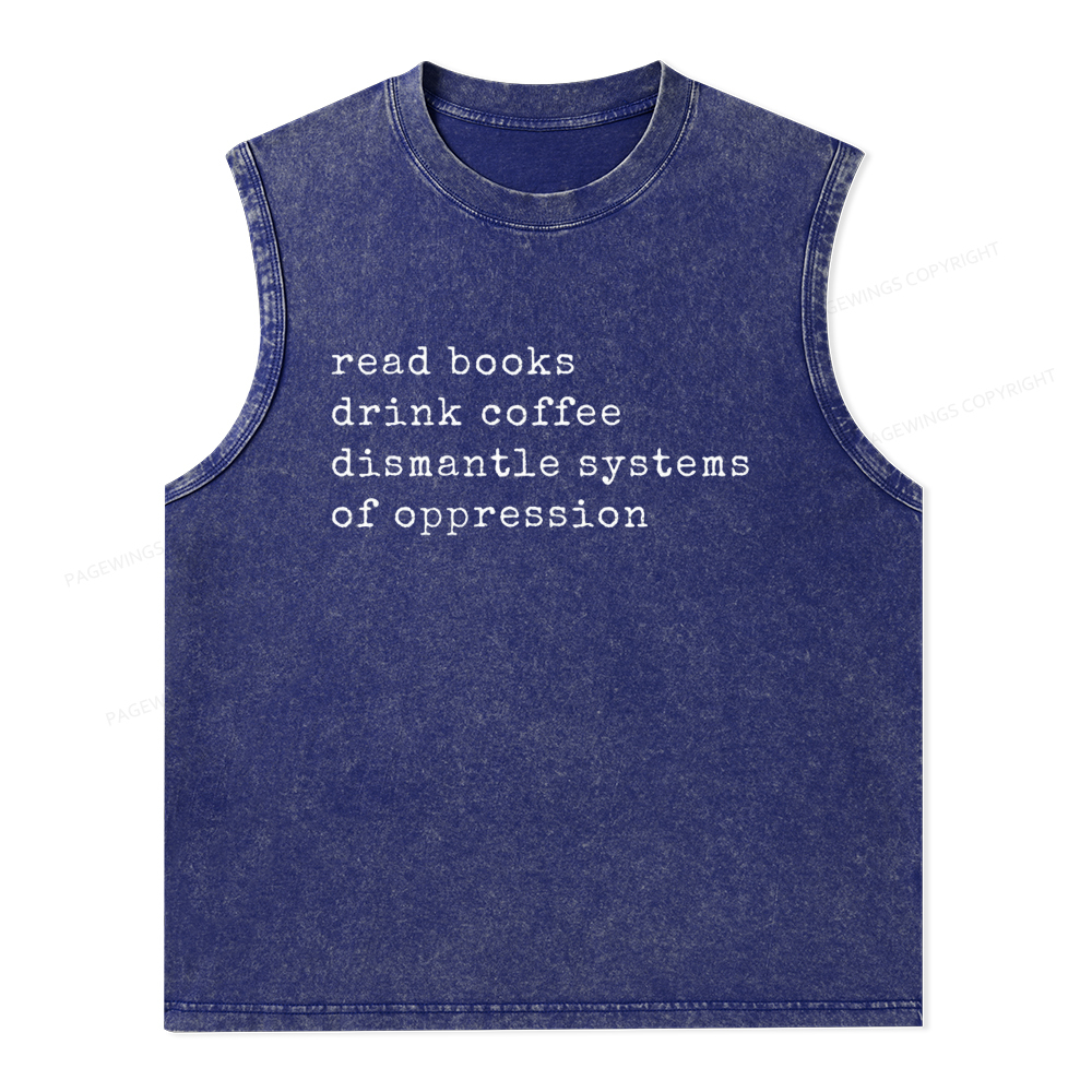 Pagewings Drink Coffee Read Books Dismantle Systems Of Oppression Unisex Washed Tank Top
