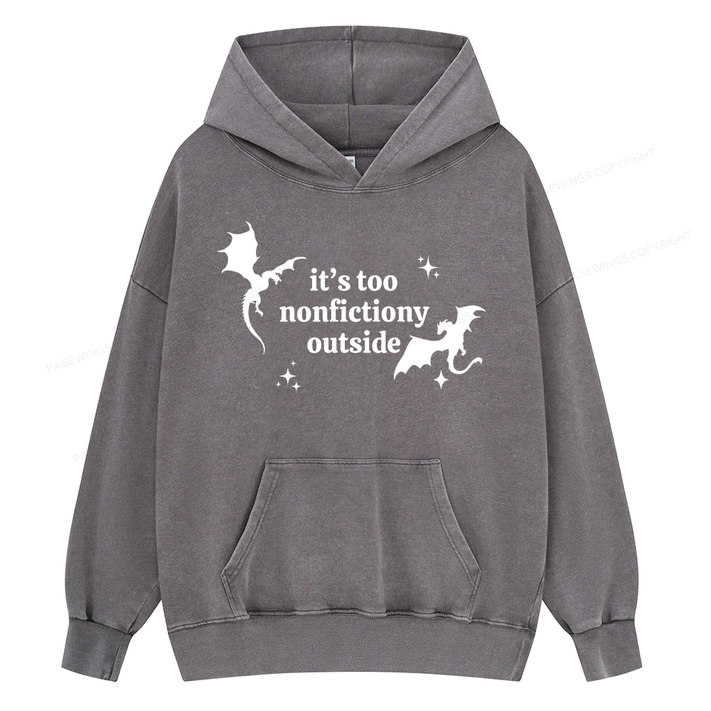 Pagewings It’s Too Nonfictiony Outside Unisex Washed Hoodie