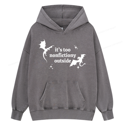 Pagewings It’s Too Nonfictiony Outside Unisex Washed Hoodie
