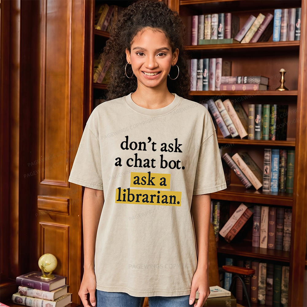 Pagewings Don't Ask a Chat Bot Ask a Librarian Unisex Washed T-shirt