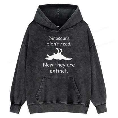 Pagewings Dinosaurs Didn't Read  Unisex Washed Hoodie