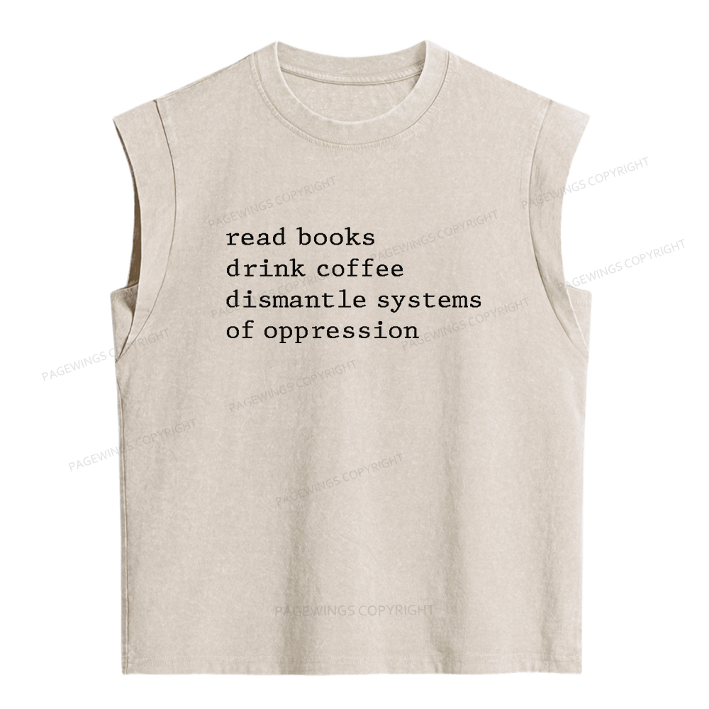 Pagewings Read Books Drink Coffee Dismantle Systems of Oppression Women's Washed Tank Top