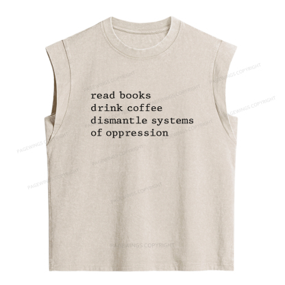 Pagewings Read Books Drink Coffee Dismantle Systems of Oppression Women's Washed Tank Top