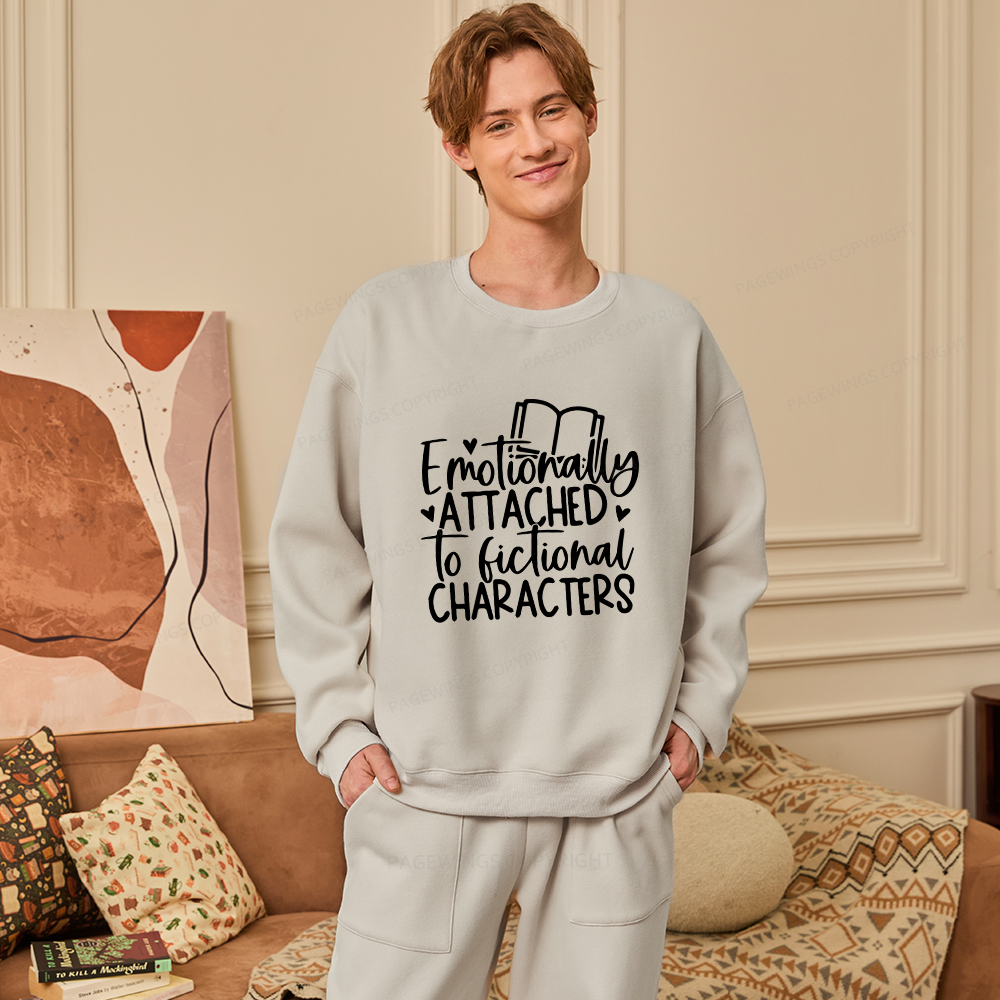 Pagewings Emotionally Attached To Fictional Characters Unisex Fleece Sweatshirt Set 