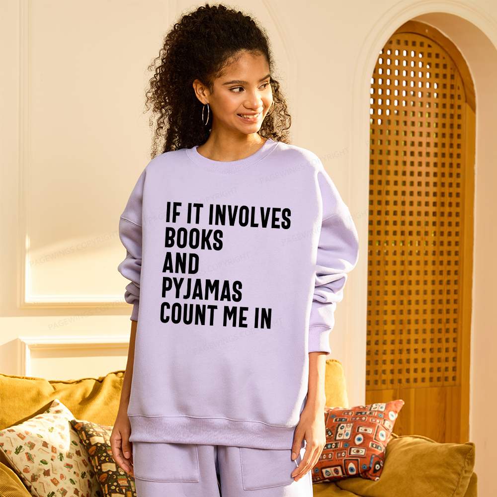 Pagewings If It Involves Books And Pyjamas Count Me Unisex Fleece Sweatshirt Set 