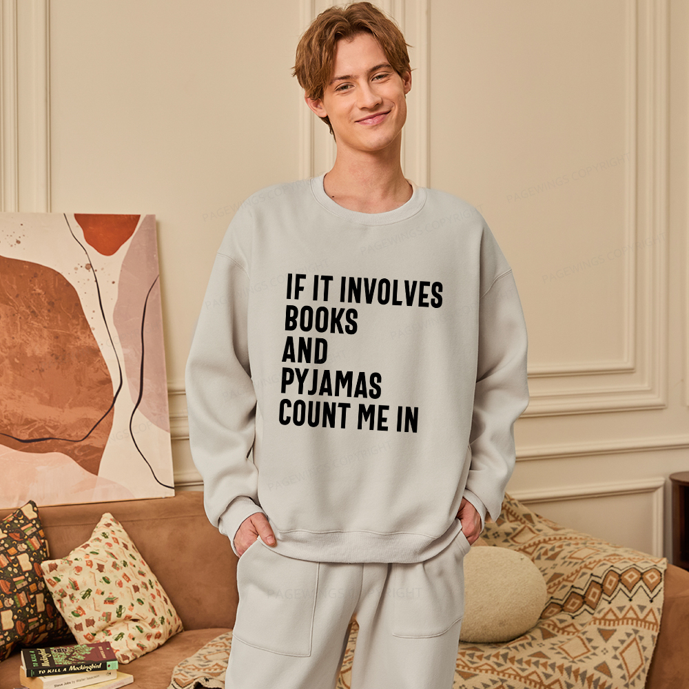 Pagewings If It Involves Books And Pyjamas Count Me Unisex Fleece Sweatshirt Set 