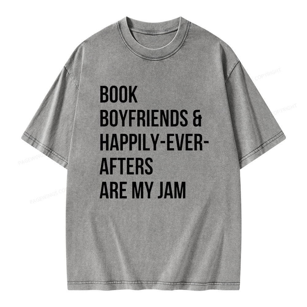 Pagewing Book Boyfriends & Happily Ever Afters Are My Jam Unisex Washed T-shirt